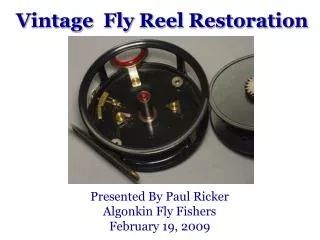 Vintage Fly Reel Restoration Presentation