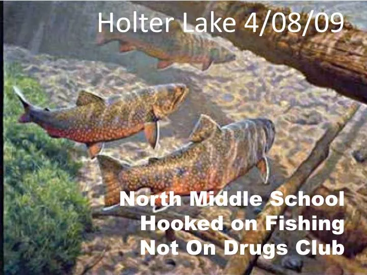 holter lake 4 08 09 north middle school hooked on fishing not on drugs club