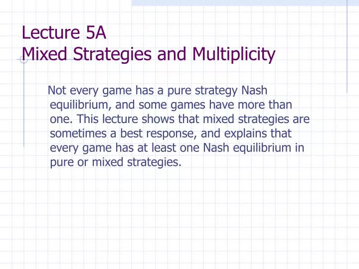 lecture 5a mixed strategies and multiplicity