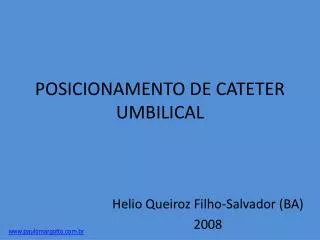 POSICIONAMENTO DE CATETER UMBILICAL
