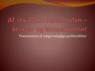 at stx 2012 katastrofen rsager og konsekvenser