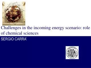 Challenges in the incoming energy scenario: role of chemical sciences