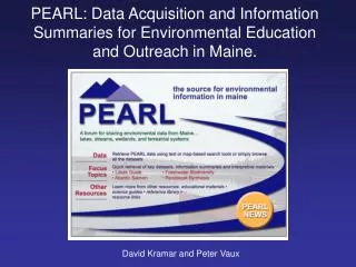 PEARL: Data Acquisition and Information Summaries for Environmental Education and Outreach in Maine.