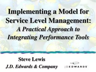 Implementing a Model for Service Level Management: A Practical Approach to Integrating Performance Tools