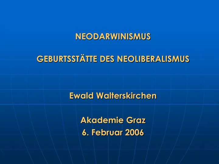 neodarwinismus geburtsst tte des neoliberalismus ewald walterskirchen akademie graz 6 februar 2006