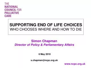 Simon Chapman Director of Policy &amp; Parliamentary Affairs 6 May 2010 s.chapman@ncpc.org.uk