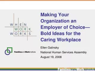 Making Your Organization an Employer of Choice— Bold Ideas for the Caring Workplace