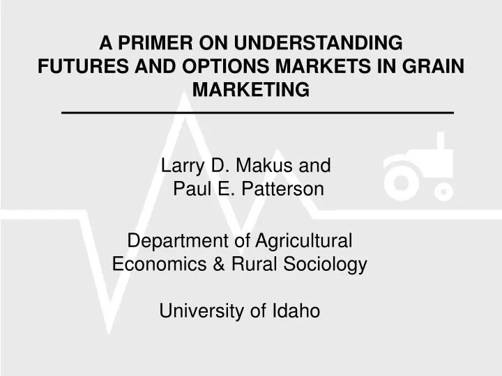 a primer on understanding futures and options markets in grain marketing