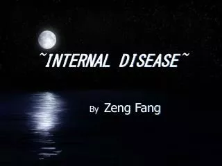 ~ INTERNAL DISEASE ~