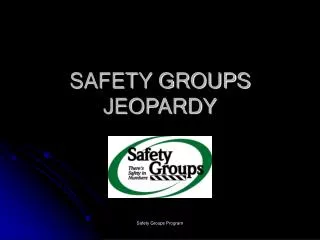 SAFETY GROUPS JEOPARDY