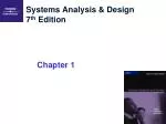 Systems Analysis &amp; Design 7 th Edition - slide 1