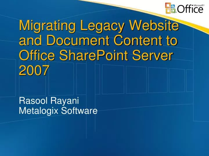 migrating legacy website and document content to office sharepoint server 2007