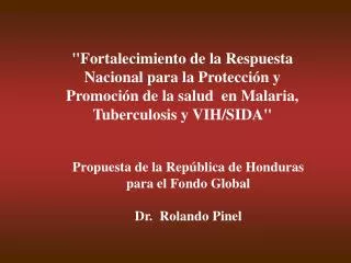 &quot;Fortalecimiento de la Respuesta Nacional para la Protección y Promoción de la salud en Malaria, Tuberculosis y VI