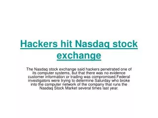 Hackers hit Nasdaq stock exchange.