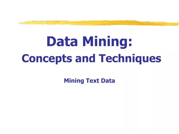 data mining concepts and techniques mining text data