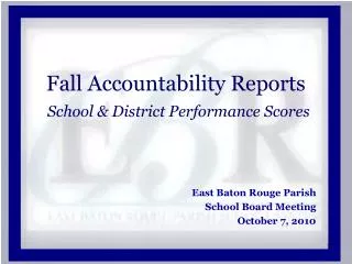 Fall Accountability Reports School &amp; District Performance Scores
