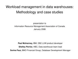 Workload management in data warehouses: Methodology and case studies presentation to Information Resource Management As