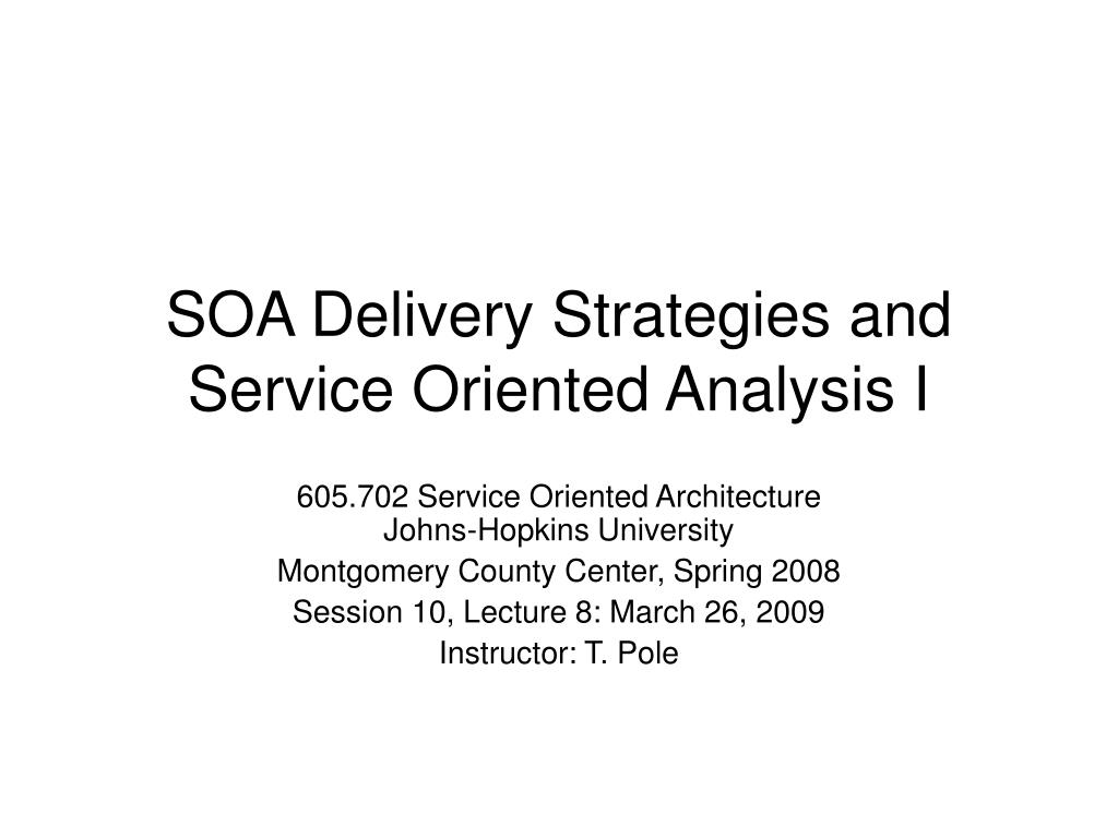 PPT - SOA Delivery Strategies and Service Oriented Analysis I ...