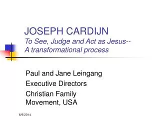 JOSEPH CARDIJN To See, Judge and Act as Jesus-- A transformational process
