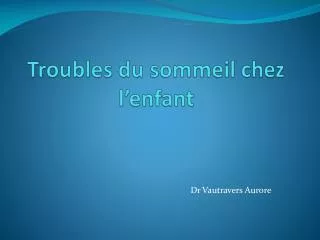 troubles du sommeil chez l enfant