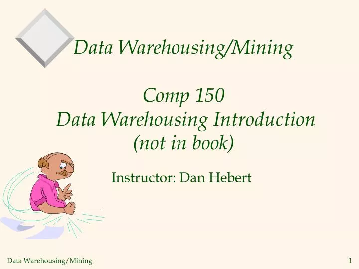 data warehousing mining comp 150 data warehousing introduction not in book