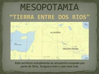MESOPOTAMIA “TIERRA ENTRE DOS RIOS”