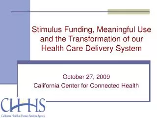 Stimulus Funding, Meaningful Use and the Transformation of our Health Care Delivery System