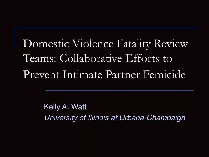 domestic violence fatality review teams collaborative efforts to prevent intimate partner femicide