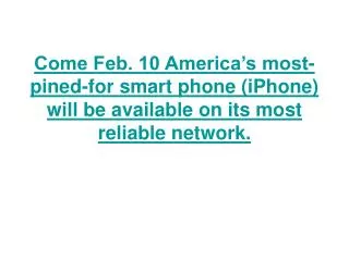 come feb. 10 america’s most-pined-for smart phone (iphone) w