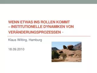 Wenn etwas ins Rollen kommt – institutionelle Dynamiken von Veränderungsprozessen -