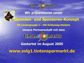 Wir präsentieren unser Spenden- und Sponsoren-Konzept SV-Landesgruppe 1 – HH/Schleswig-Holstein Unsere Partnerscha