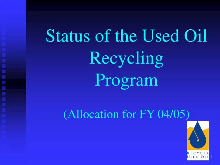 status of the used oil recycling program allocation for fy 04 05
