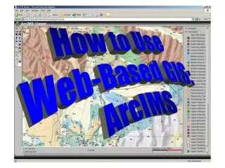 How to Use Web-Based GIS: ArcIMS