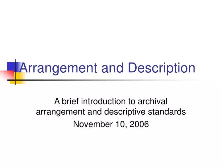 arrangement and description