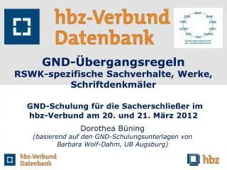 Dorothea Büning (basierend auf den GND-Schulungsunterlagen von Barbara Wolf-Dahm, UB Augsburg)