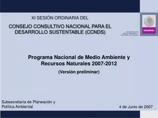 XI SESIÓN ORDINARIA DEL CONSEJO CONSULTIVO NACIONAL PARA EL DESARROLLO SUSTENTABLE (CCNDS)