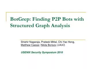 BotGrep: Finding P2P Bots with Structured Graph Analysis