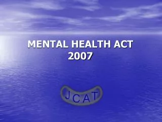 MENTAL HEALTH ACT 2007