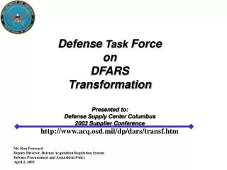 Defense Task Force on DFARS Transformation Presented to: Defense Supply Center Columbus 2003 Supplier Conference http: