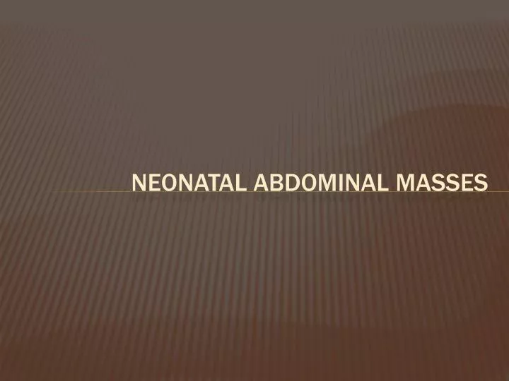 neonatal abdominal masses