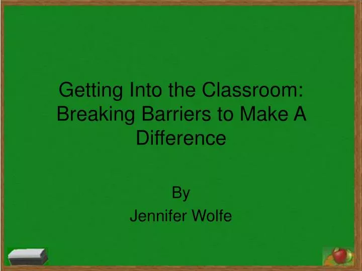getting into the classroom breaking barriers to make a difference