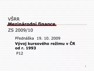 VŠRR Mezinárodní finance ZS 2009/10