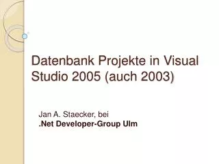 datenbank projekte in visual studio 2005 auch 2003