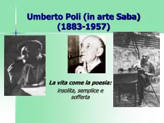 Umberto Poli (in arte Saba) (1883-1957)