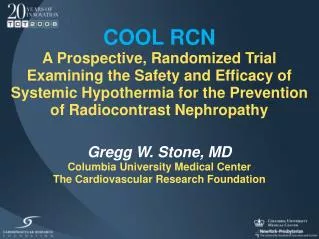 Gregg W. Stone, MD Columbia University Medical Center The Cardiovascular Research Foundation