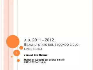 a.s. 2011 - 2012 Esami di stato del secondo ciclo: linee guida