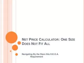Net Price Calculator: One Size Does Not Fit All
