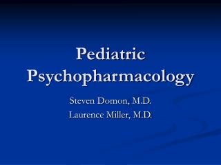 Pediatric Psychopharmacology