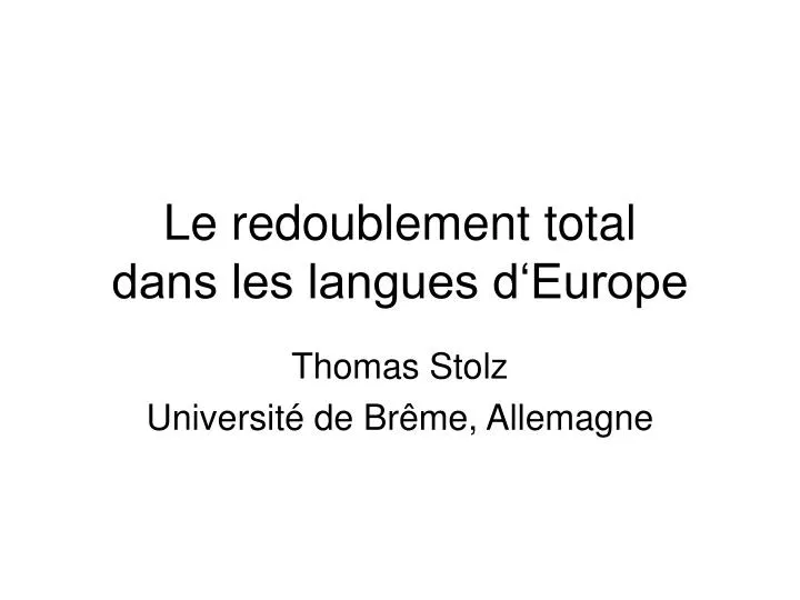 le redoublement total dans les langues d europe