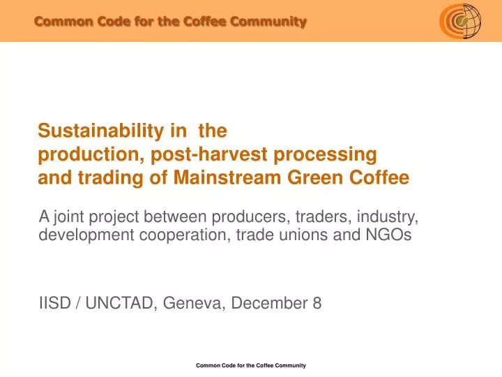 sustainability in the production post harvest processing and trading of mainstream green coffee
